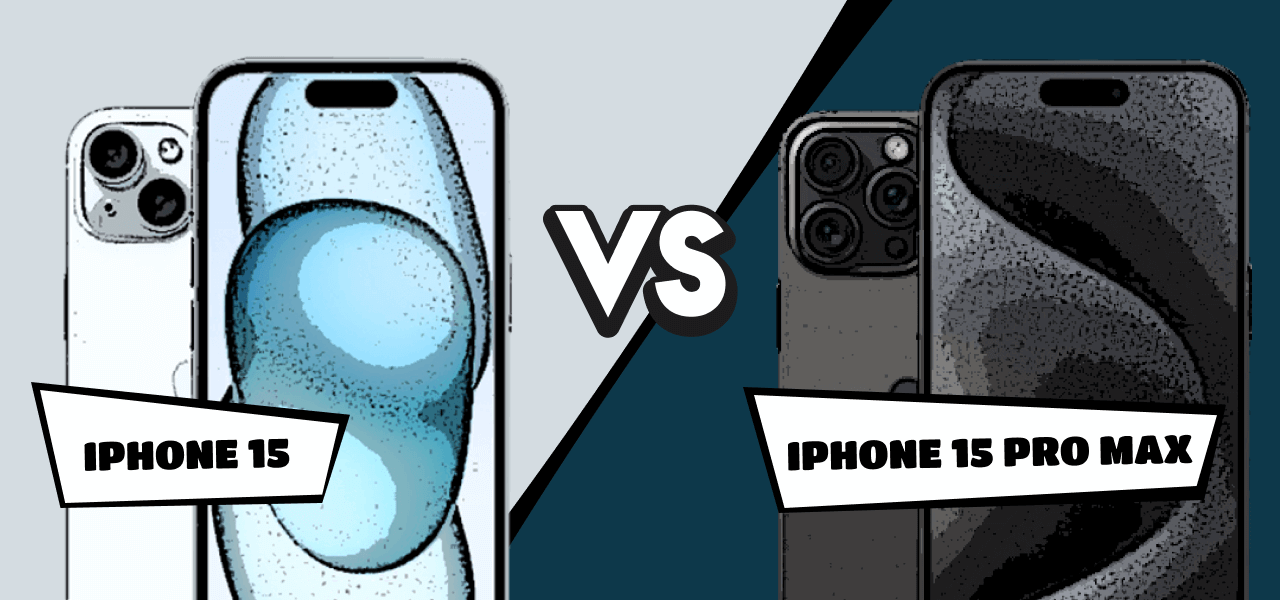 iPhone 15 vs. iPhone 15 Pro Max