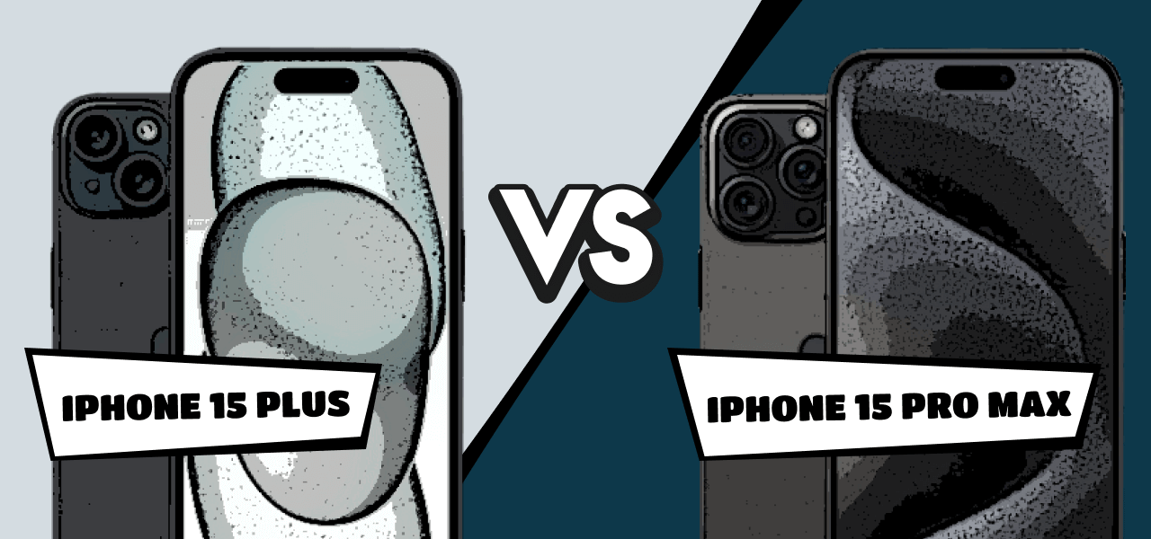 iPhone 15 Plus vs. iPhone 15 Pro Max