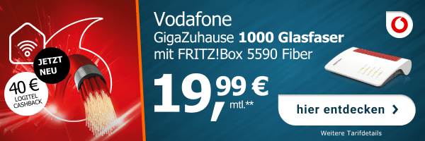 Vodafone „GigaZuhause 1000 Glasfaser mit FRITZ!Box 5590 Fiber“. Angebotspreis 19,99 Euro monatlich. Links ist ein Glasfaserkabel mit Lichtstrahlen und der Text „Jetzt neu – 40 Euro Logitel Cashback“. Rechts ist eine FRITZ!Box mit einem Button „hier entdecken“.