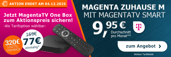 Magenta Zuhause M mit MagentaTV Smart fr 9,95 Euro durchschnittlich pro Monat. Aktion endet am 4. Dezember 2025. Zustzlich erhltlich: MagentaTV One Box zum Aktionspreis von 77 Euro einmalig statt 169 Euro. 320 Euro Logitel Cashback.
