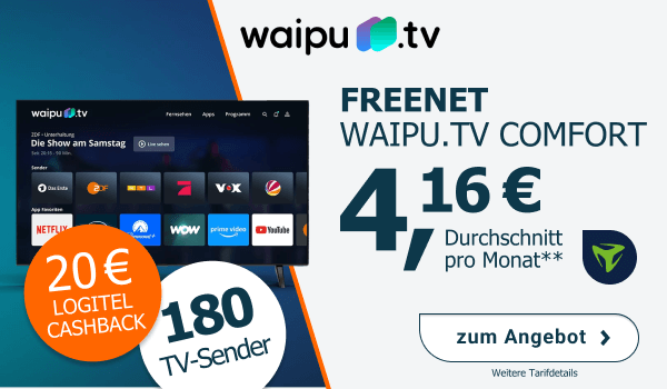 Freenet Waipu.tv Comfort mit 180 TV-Sendern und 20 Euro Logitel Cashback fr durchschnittlich 4,16 Euro pro Monat.