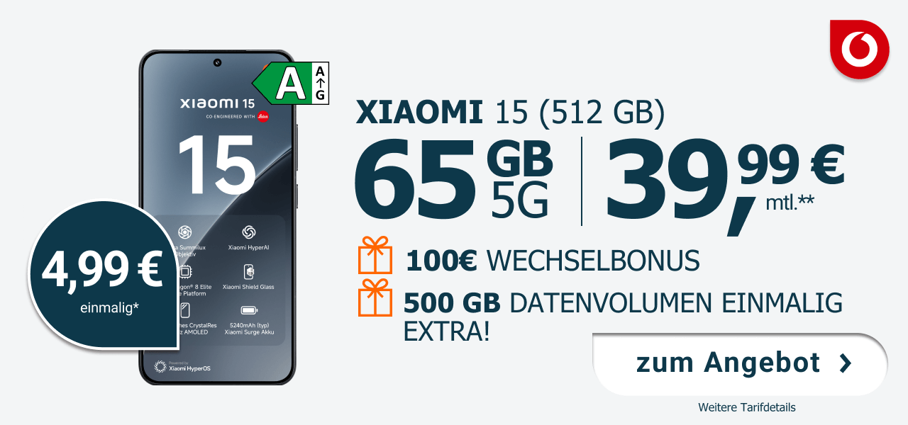 Mobilfunktarif im Vodafone-Netz mit 65 GB 5G f�r 39,99 Euro monatlich, einmalig 4,99 Euro. Inklusive Smartphone Xiaomi 15 mit 512 GB Speicher. Zus�tzlich 100 Euro Wechselbonus sowie einmalig 500 GB extra Datenvolumen.