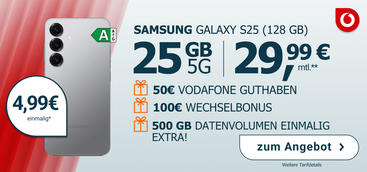 Samsung Galaxy S25 einmalig 4,99 �, mit 25 GB Datenvolumen f�r 29,99 � monatlich. Dazu exklusive 50 � Vodafone Guthaben, 100 � Wechselbonus und 500 GB extra Datenvolumen!