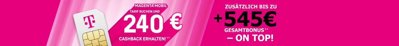 Bis zu 240� Telekom Cashback bei MagentaMobil Classic Tarifen, zus�tzlich bis zu 540� Gesamtbonus dazu - ON TOP!