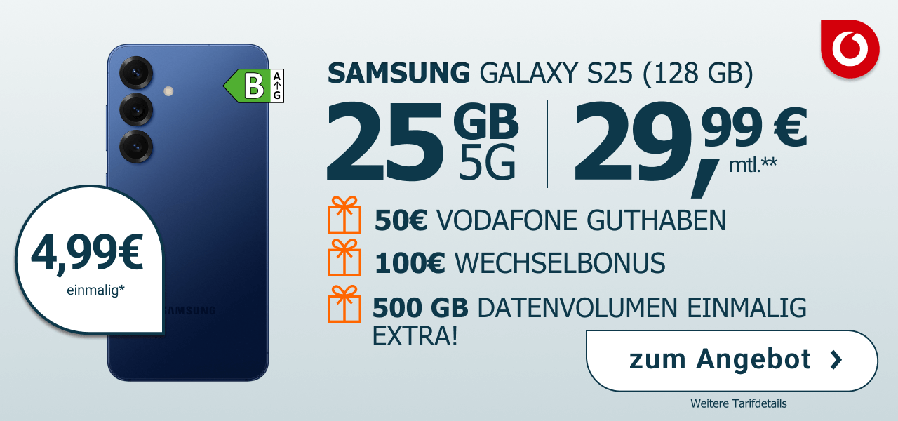 Samsung Galaxy S25 einmalig 4,99 �, mit 25 GB Datenvolumen f�r 29,99 � monatlich. Dazu exklusive 50 � Vodafone Guthaben, 100 � Wechselbonus und 500 GB extra Datenvolumen!