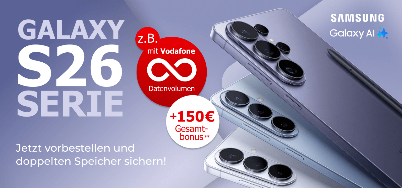 Jetzt neu: Galaxy S26 Serie - Vorbestellen und doppelten Speicher sichern, z. B. mit unbegrenztem Datenvolumen und +150 � Gesamtbonus.