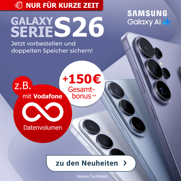 Jetzt neu: Galaxy S26 Serie - Vorbestellen und doppelten Speicher sichern, z. B. mit unbegrenztem Datenvolumen und +150 � Gesamtbonus.