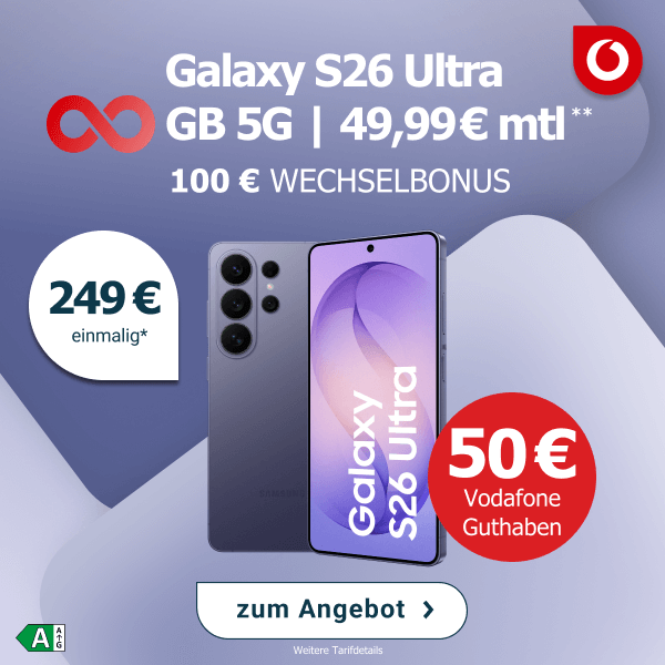 Galaxy S26 Ultra mit Unlimited GB f�r 49,99 � monatlich, 249 � einmalig, 100 � Wechselbonus, 50 � Vodafone-Guthaben.