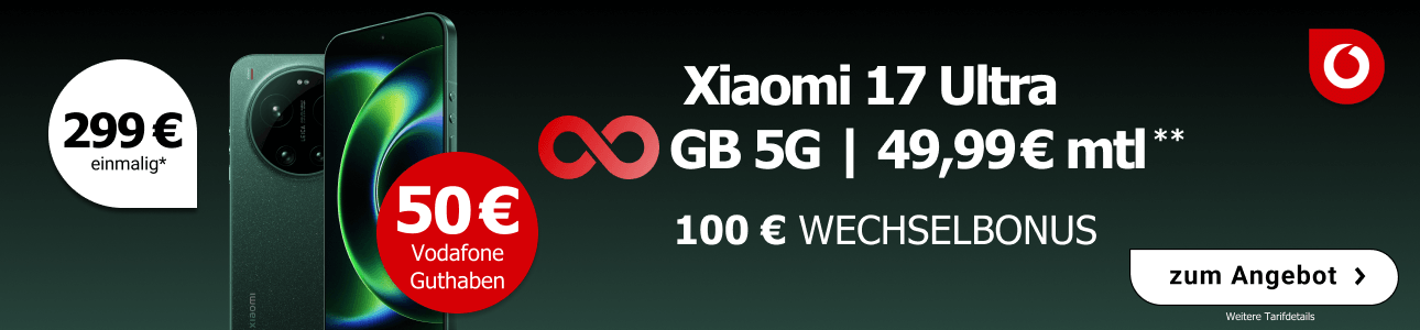Jetzt neu: Xiaomi 17 Serie mit Unlimited Datenvolumen f�r 299� einmalig und 49,99 monatlich. Oben drauf gibt es noch 50� Vodafone Guthaben und 100� Wechselbonus!