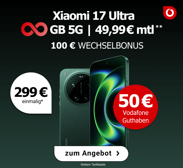 Jetzt neu: Xiaomi 17 Serie mit Unlimited Datenvolumen f�r 299� einmalig und 49,99 monatlich. Oben drauf gibt es noch 50� Vodafone Guthaben und 100� Wechselbonus!