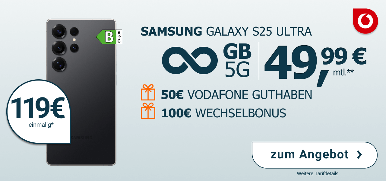 Mobilfunktarif im Vodafone-Netz mit Unlimited GB 5G f�r 49,99 Euro monatlich, einmalig 119 Euro. Inklusive Samsung Galaxy S25 Ultra 5G mit 256 GB Speicher. Zus�tzlich 100 Euro Wechselbonus sowie einmalig 500 GB extra Datenvolumen +50 Euro Vodafone Guthaben.