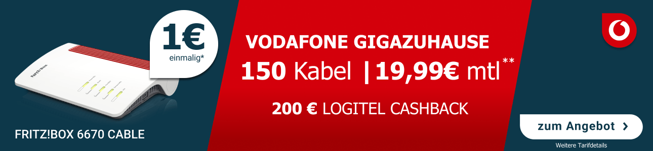 Vodafone GigaZuhause 150 Kabel f�r 19,99� monatlich + 200� LogiTel Cashback und FRITZ!BOX 6670 CABLE f�r einmalig 1�.  