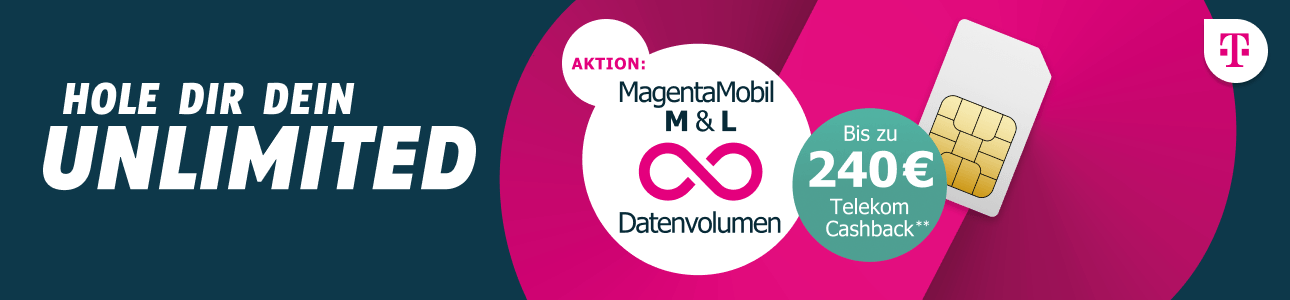 HOLE DIR DEIN UNLIMITED! Jetzt mit bis zu 240� Telekom Cashback.