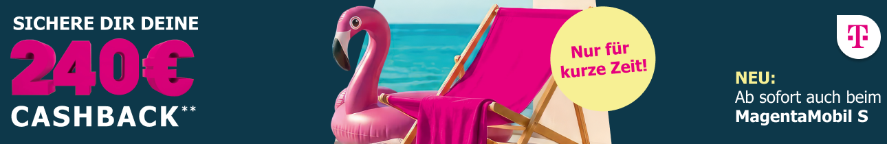 Sichere Dir jetzt 240 € Telekom Sommer-Cashback. Neu: jetzt auch für den MagentaMobil S.