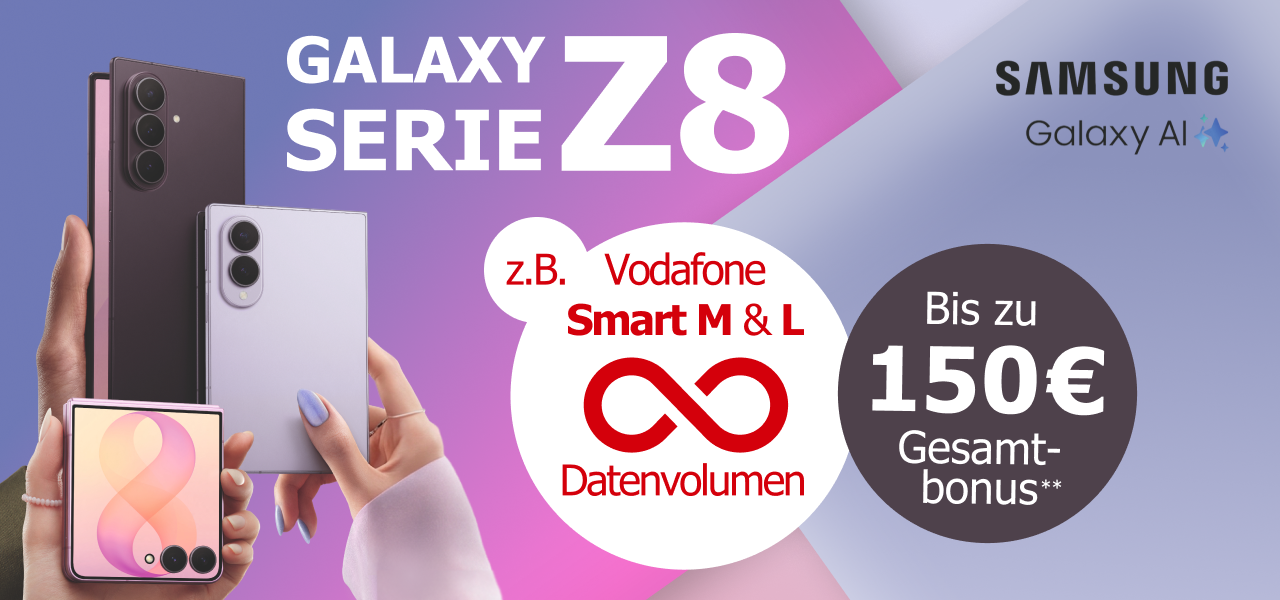Entdecke jetzt die neue Galaxy Z8 Serie und sichere dir 50 € Vodafone Guthaben sowie 100 € Wechselbonus auf ausgewählte Vodafone Smart-Tarife. Mit Smart M und Smart L profitierst du außerdem von unbegrenztem Datenvolumen.