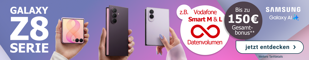 Entdecke jetzt die neue Galaxy Z8 Serie und sichere dir 50 € Vodafone Guthaben sowie 100 € Wechselbonus auf ausgewählte Vodafone Smart-Tarife. Mit Smart M und Smart L profitierst du außerdem von unbegrenztem Datenvolumen.