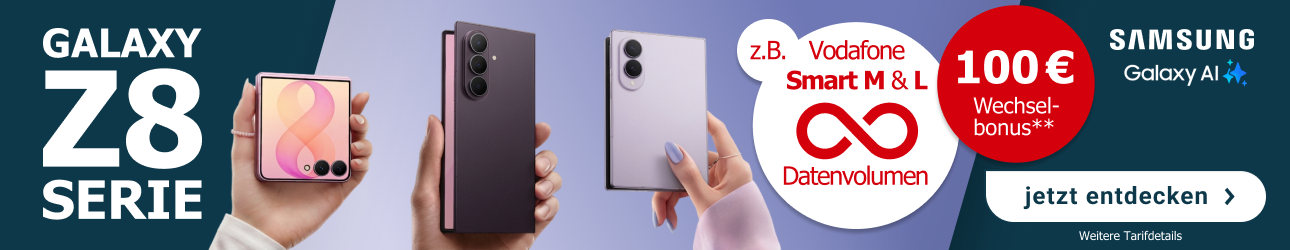 Entdecke jetzt die neue Galaxy Z8 Serie und sichere Dir 100 € Wechselbonus auf Vodafone Smart-Tarife. Mit Smart M und Smart L profitierst Du außerdem von unbegrenztem Datenvolumen.