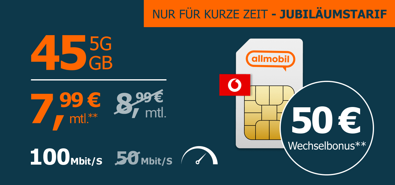 Jubiläumstarif Allnet Flat Pro 45 GB - für 7,99 Euro im Monat