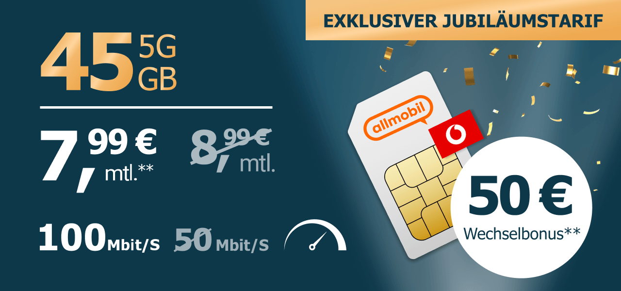 Jubiläumstarif Allnet Flat Pro 45 GB - für 7,99 Euro im Monat