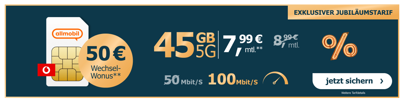 allmobil Jubiläumstarif im Vodafone-Netz mit 45 GB 5G für 7,99 Euro monatlich statt 8,99 Euro, 50 Euro Wechsel-Bonus und bis zu 100 Mbit/s.