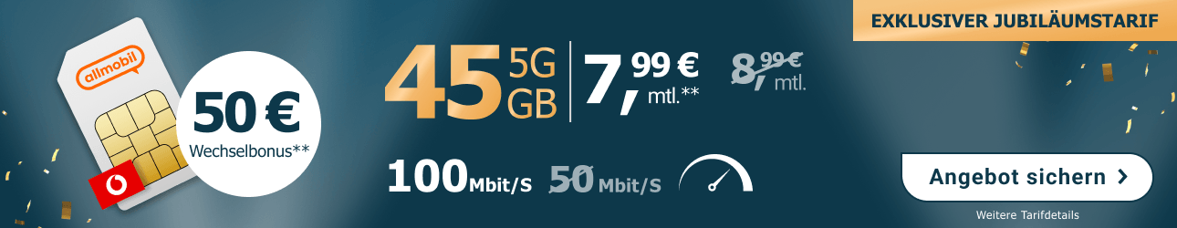 allmobil Jubiläumstarif im Vodafone-Netz mit 45 GB 5G für 7,99 Euro monatlich statt 8,99 Euro, 50 Euro Wechsel-Bonus und bis zu 100 Mbit/s.