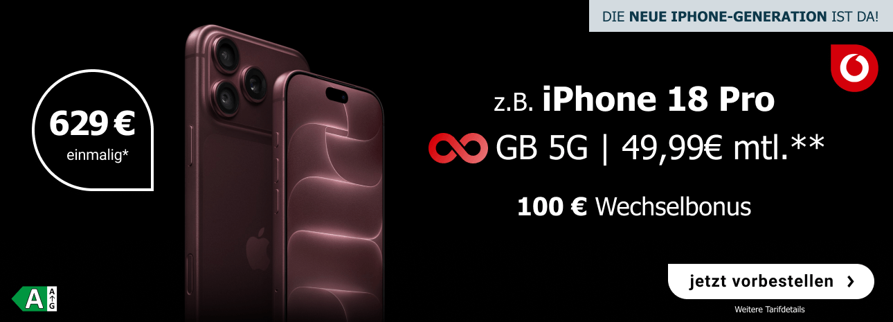 Die neue iPhone Generation ist da! z.B. das iPhone 18 Pro im Vodafone-Netz: einmalig 629 €, monatlich 49,99 €, inklusive 100 € Wechselbonus.