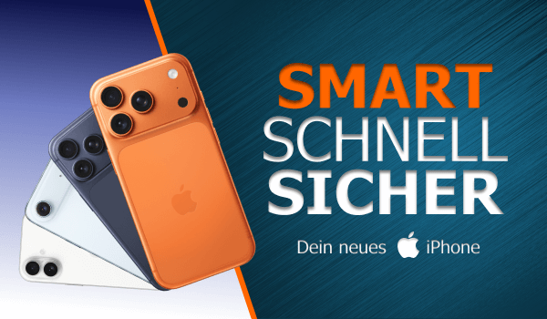 Dein neues iPhone - smart, schnell, sicher